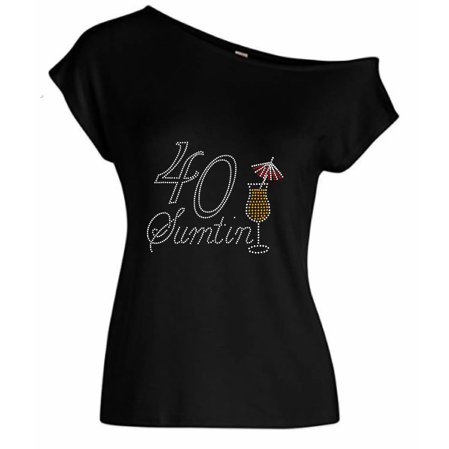 40 Sumtin Rhinestone Off Shoulder Birthday T Shirt