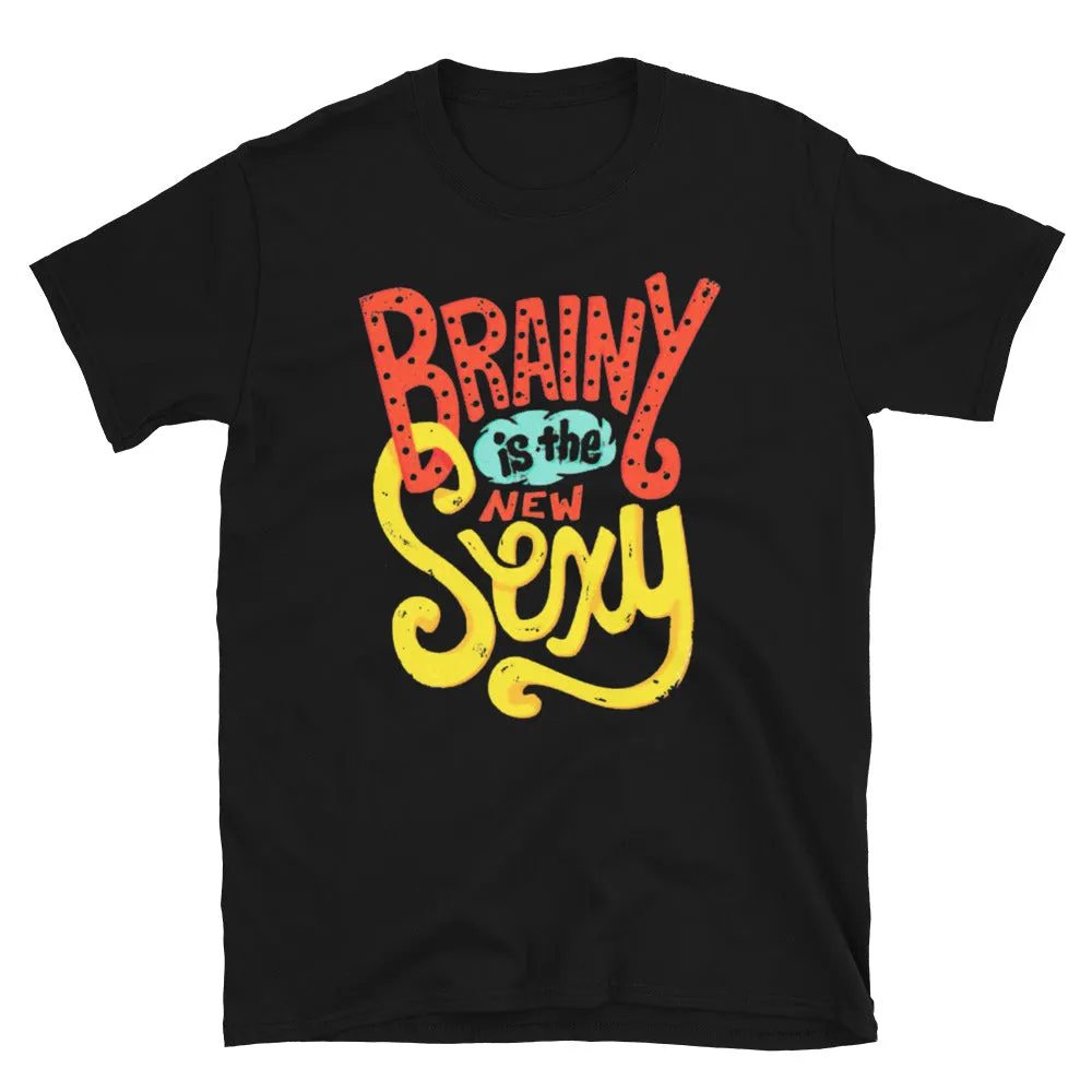 Brainy is the New Sexy T-Shirt