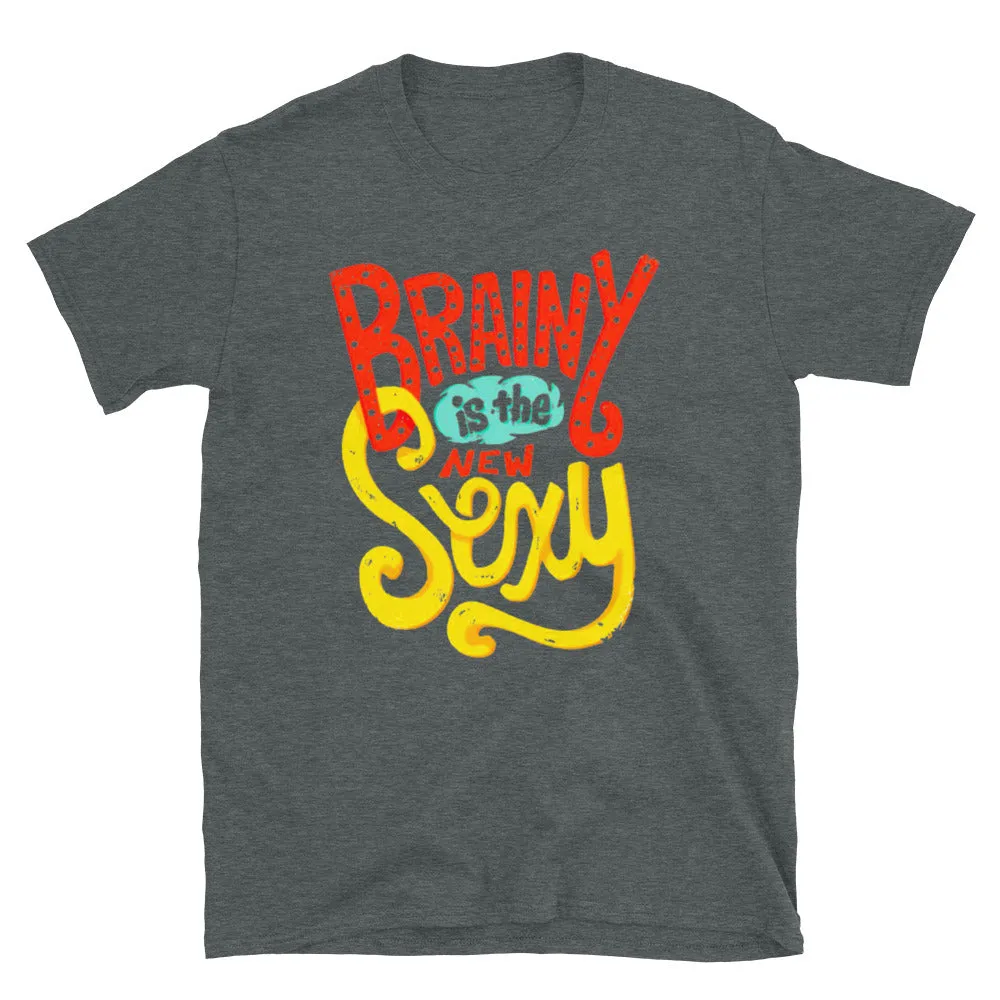 Brainy is the New Sexy T-Shirt