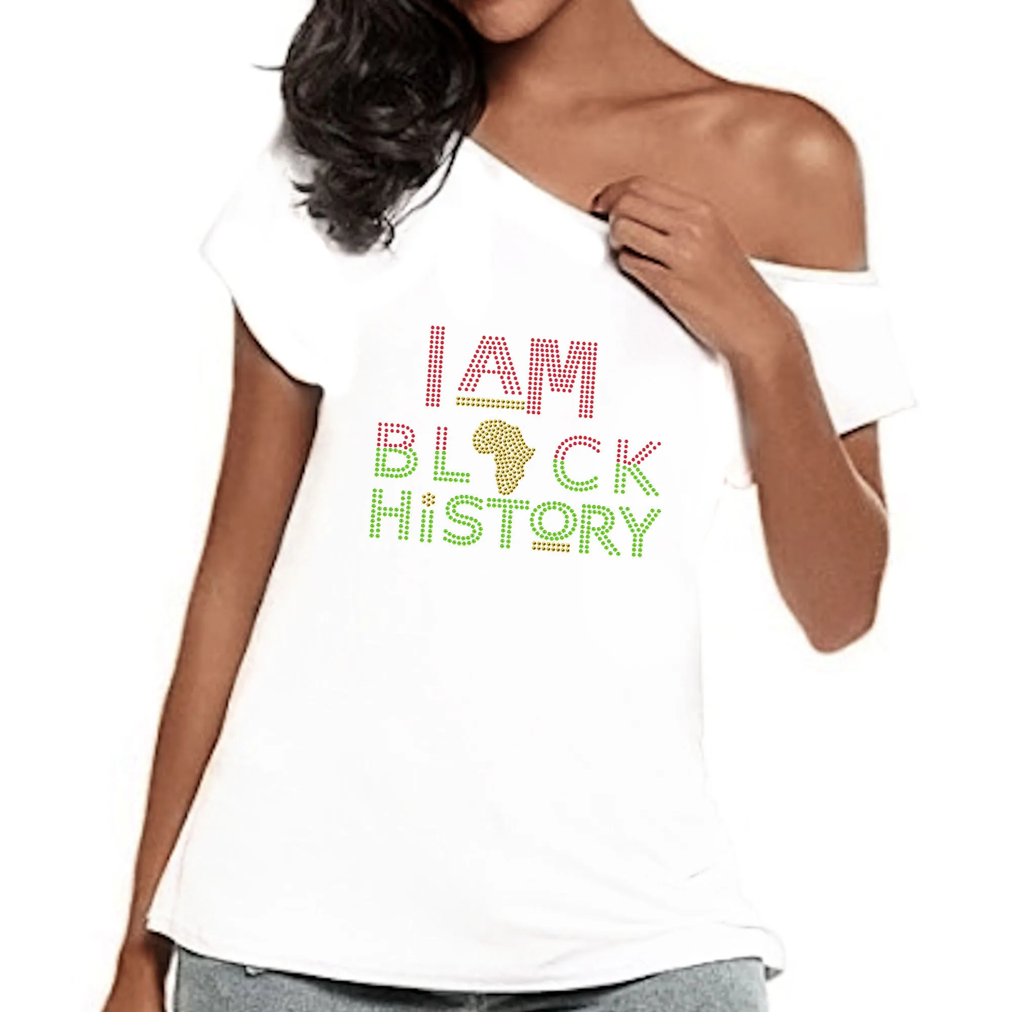 I Am Black History Rhinestone Off Shoulder T Shirt