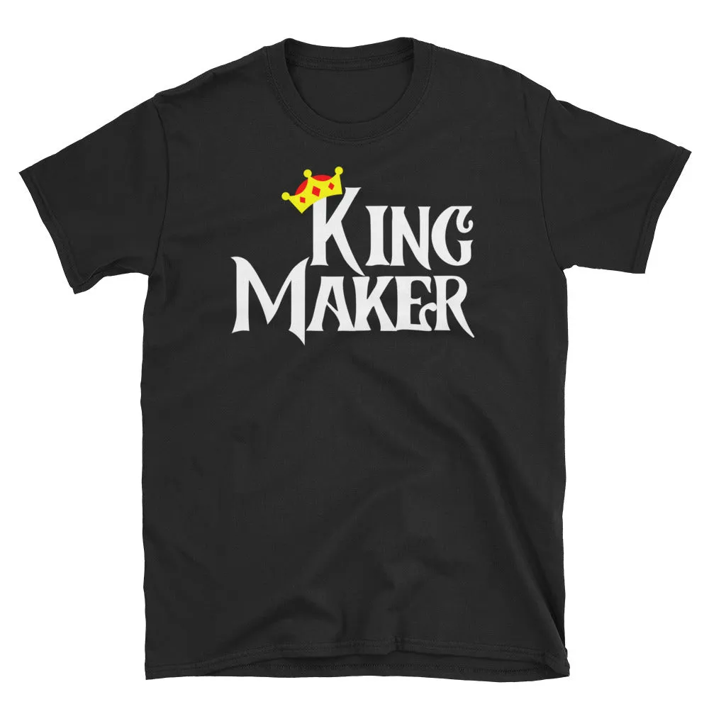 King Maker T-Shirt