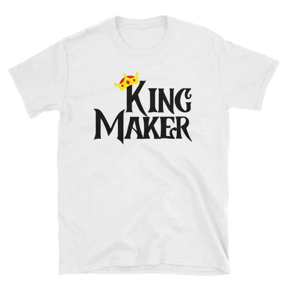 King Maker T-Shirt