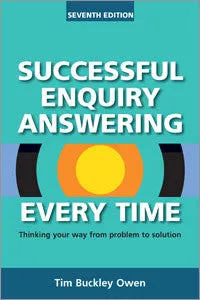 Successful Enquiry Answering Every Time: Thinking Your Way from Problem to Solution, 7/e