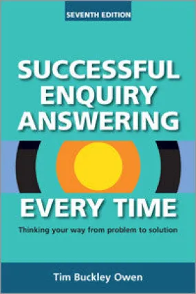 Successful Enquiry Answering Every Time: Thinking Your Way from Problem to Solution, 7/e